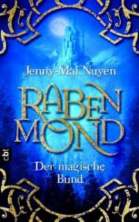 Rabenmond - Der magische Bund - Jenny-Mai Nuyen