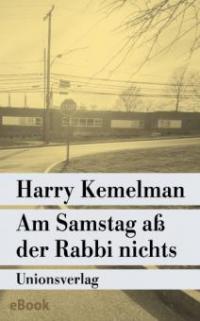 Am Samstag aß der Rabbi nichts - Harry Kemelman