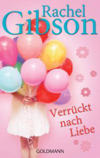 Verrückt nach Liebe - Rachel Gibson