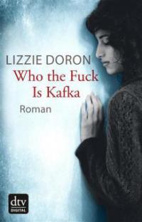 Who the fuck is Kafka - Lizzie Doron