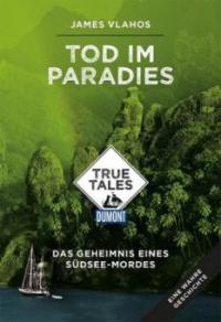 DuMont True Tales Tod im Paradies - James Vlahos