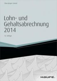 Lohn- und Gehaltsabrechnung 2014 - inkl. Arbeitshilfen online - Claus-Jürgen Conrad