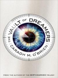 The Vault of Dreamers - Caragh M. O'Brien
