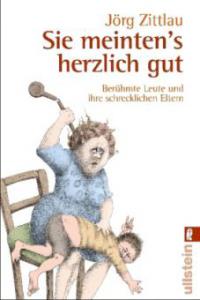 Sie meinten's herzlich gut - Jörg Zittlau