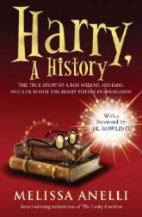 Harry, A History - Melissa Anelli