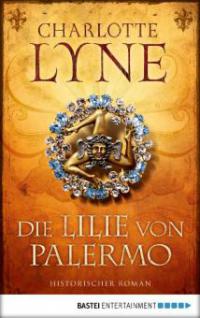 Die Lilie von Palermo - Charlotte Lyne