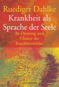 Krankheit als Sprache der Seele - Rüdiger Dahlke