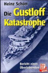 Die 'Gustloff'-Katastrophe - Heinz Schön