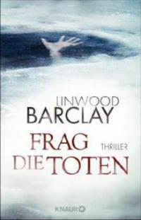 Frag die Toten - Linwood Barclay