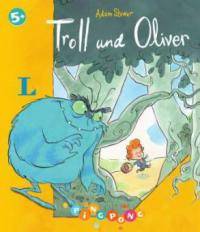 Troll und Oliver - Bilderbuch - Adam Stower