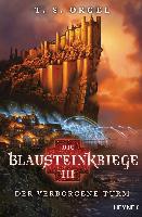 Die Blausteinkriege 03 - Der verborgene Turm - T. S. Orgel