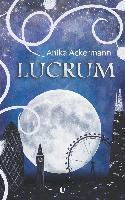 Lucrum - Anika Ackermann