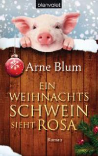 Ein Weihnachtsschwein sieht rosa - Arne Blum