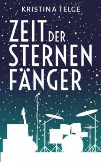 Zeit der Sternenfänger - Kristina Telge