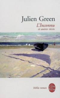 L Inconnu Et Autres Recits - J. Green