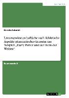 Literaturwissenschaftliche und -didaktische Aspekte phantastischer Literatur am Beispiel: "Harry Potter und der Stein der Weisen" - Kerstin Schmidt