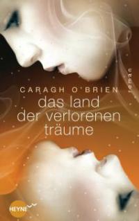 Das Land der verlorenen Träume - Caragh O'Brien