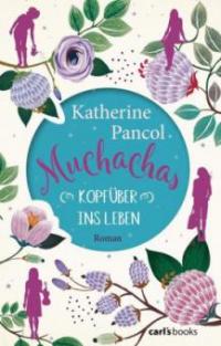 Muchachas - Kopfüber ins Leben - Katherine Pancol