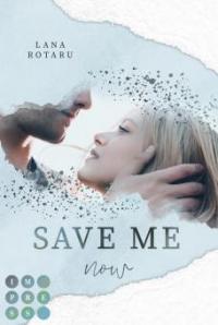 Save Me Now (Crushed-Trust-Reihe 3) - Lana Rotaru