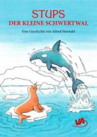 Stups der kleine Schwertwal - Alfred Neuwald
