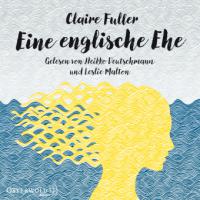 Eine englische Ehe - Claire Fuller