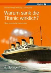 Warum sank die Titanic wirklich? - Jennifer Hooper McCarty, Tim Foecke