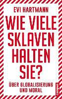 Wie viele Sklaven halten Sie? - Evi Hartmann