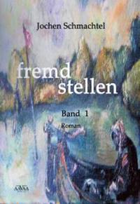 fremd stellen 1 - Jochen W. G. Schmachtel