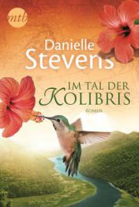 Im Tal der Kolibris - Danielle Stevens