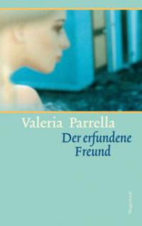 Der erfundene Freund - Valeria Parrella