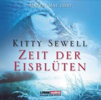 Zeit der Eisblüten, 4 Audio-CDs - Kitty Sewell