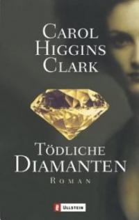 Tödliche Diamanten - Carol Higgins Clark