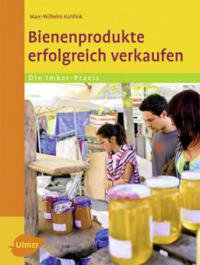 Bienenprodukte erfolgreich verkaufen - Marc-Wilhelm Kohfink