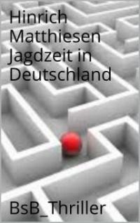 Jagdzeit in Deutschland - Hinrich Matthiesen