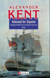 Nahkampf der Giganten - Alexander Kent