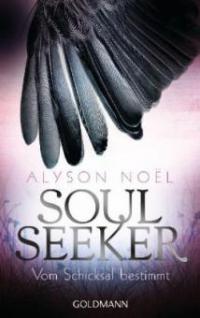 Soul Seeker - Vom Schicksal bestimmt - Alyson Noël