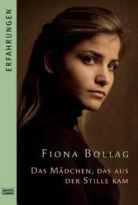 Das Mädchen, das aus der Stille kam - Fiona Bollag