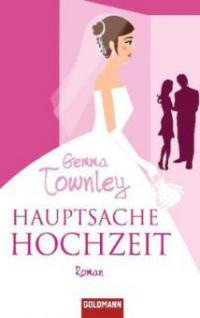 Hauptsache Hochzeit - Gemma Townley