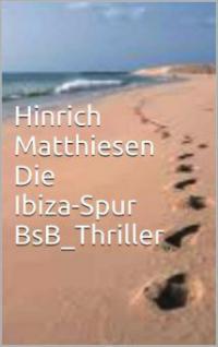 Die Ibiza-Spur - Hinrich Matthiesen