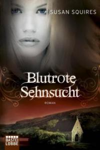 Blutrote Sehnsucht - Susan Squires