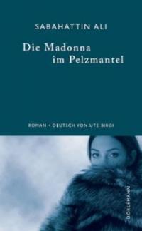 Die Madonna im Pelzmantel, Jubiläumsausgabe. - Sabahattin Ali
