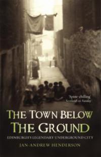 The Town Below the Ground - Jan-Andrew Henderson