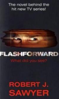 FlashForward - Robert J. Sawyer