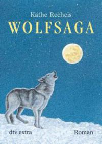 Wolfsaga - Käthe Recheis
