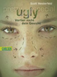 Ugly - Verlier nicht dein Gesicht - Scott Westerfeld