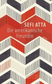 Die amerikanische Freundin - Sefi Atta
