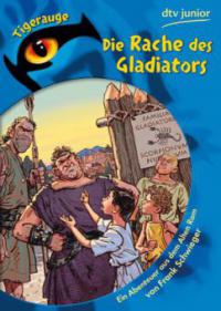 Die Rache des Gladiators - Frank Schwieger
