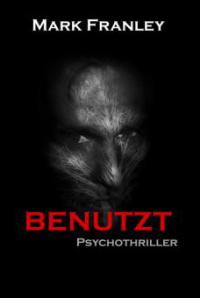 BENUTZT: Psychothriller - Mark Franley