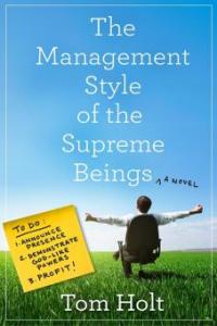 The Management Style of the Supreme Beings - Tom Holt
