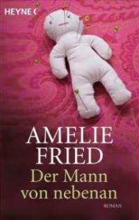 Der Mann von nebenan - Amelie Fried